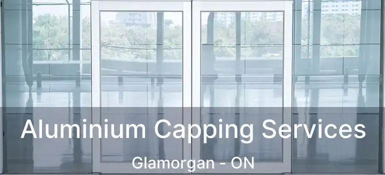  Aluminium Capping Services Glamorgan - ON