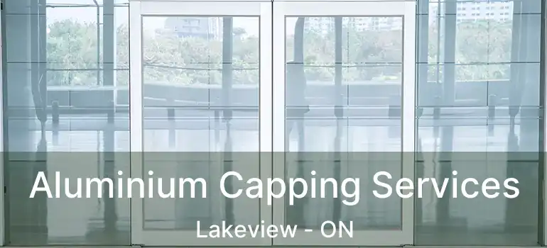  Aluminium Capping Services Lakeview - ON