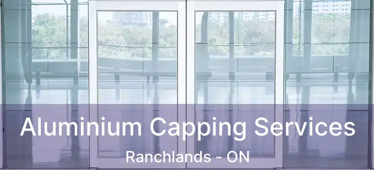  Aluminium Capping Services Ranchlands - ON