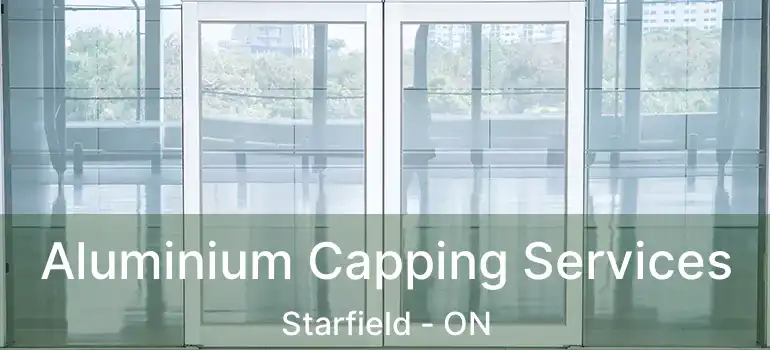  Aluminium Capping Services Starfield - ON