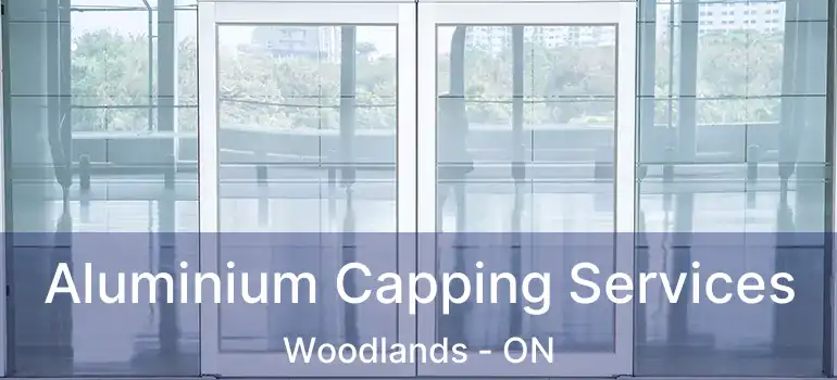  Aluminium Capping Services Woodlands - ON