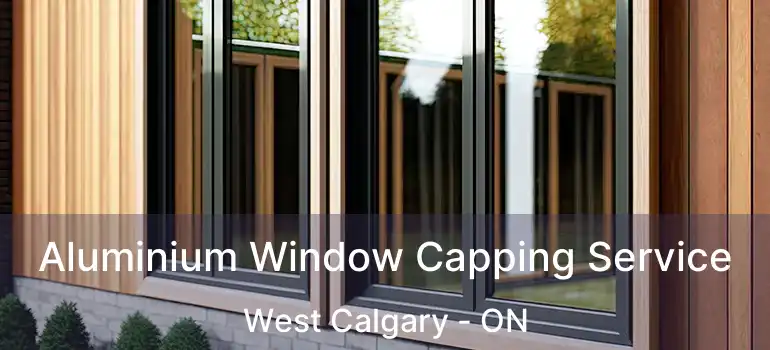  Aluminium Window Capping Service West Calgary - ON