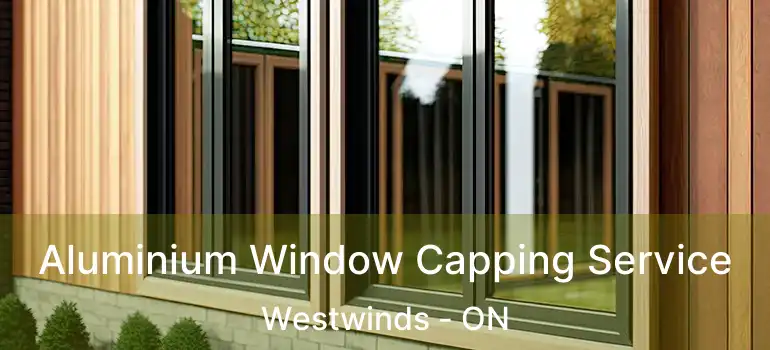  Aluminium Window Capping Service Westwinds - ON