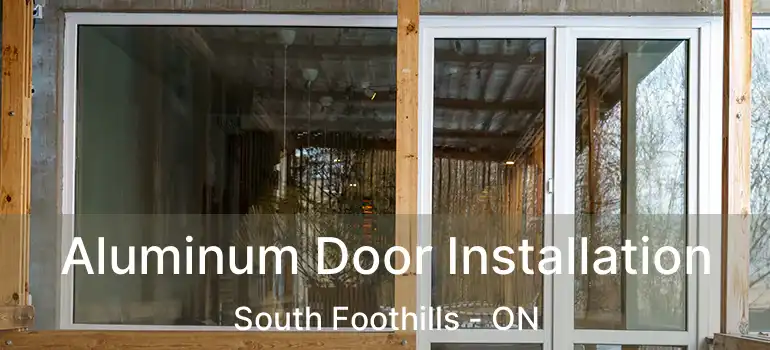  Aluminum Door Installation South Foothills - ON