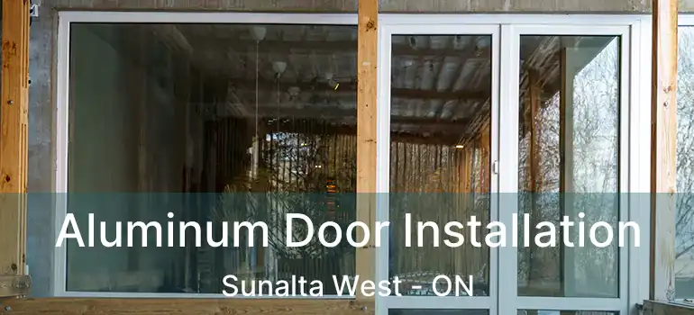  Aluminum Door Installation Sunalta West - ON