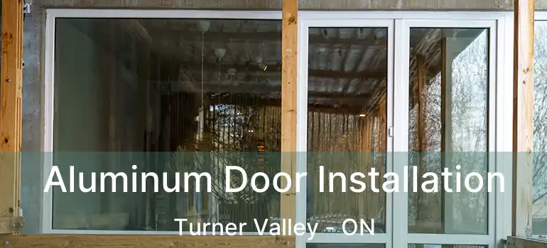  Aluminum Door Installation Turner Valley - ON