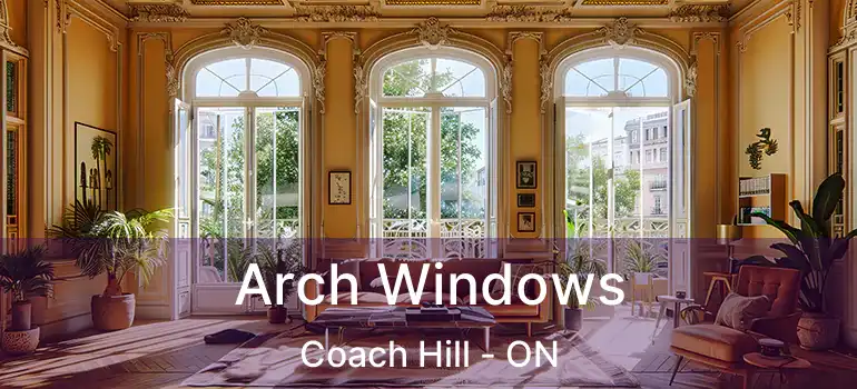  Arch Windows Coach Hill - ON