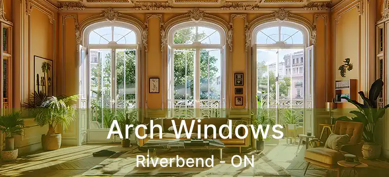  Arch Windows Riverbend - ON