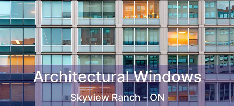  Architectural Windows Skyview Ranch - ON