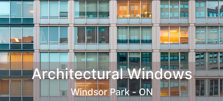  Architectural Windows Windsor Park - ON