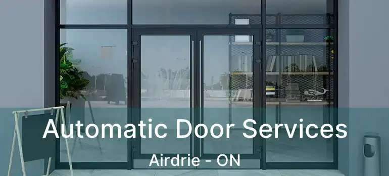  Automatic Door Services Airdrie - ON
