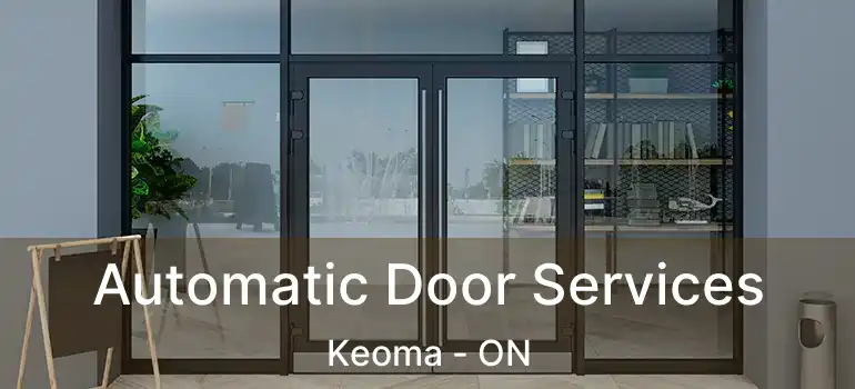  Automatic Door Services Keoma - ON