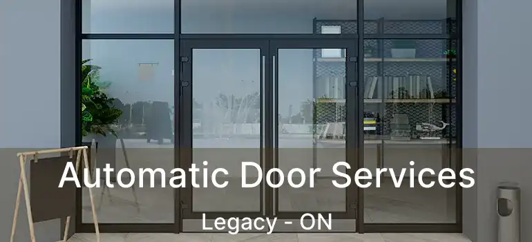  Automatic Door Services Legacy - ON