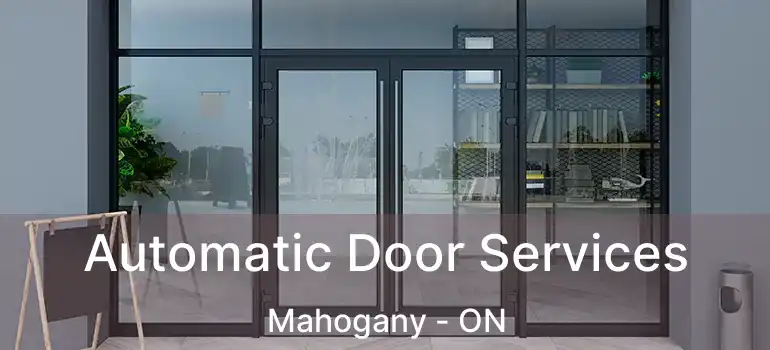  Automatic Door Services Mahogany - ON