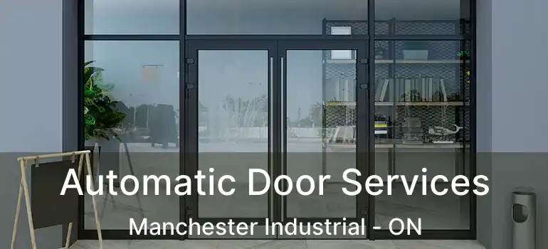  Automatic Door Services Manchester Industrial - ON