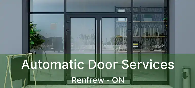  Automatic Door Services Renfrew - ON