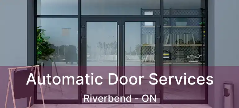  Automatic Door Services Riverbend - ON