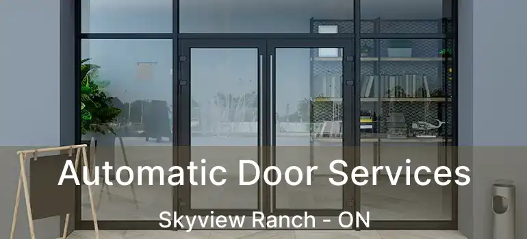  Automatic Door Services Skyview Ranch - ON