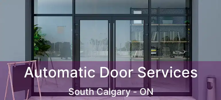  Automatic Door Services South Calgary - ON