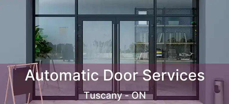  Automatic Door Services Tuscany - ON