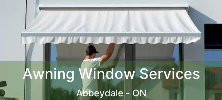  Awning Window Services Abbeydale - ON