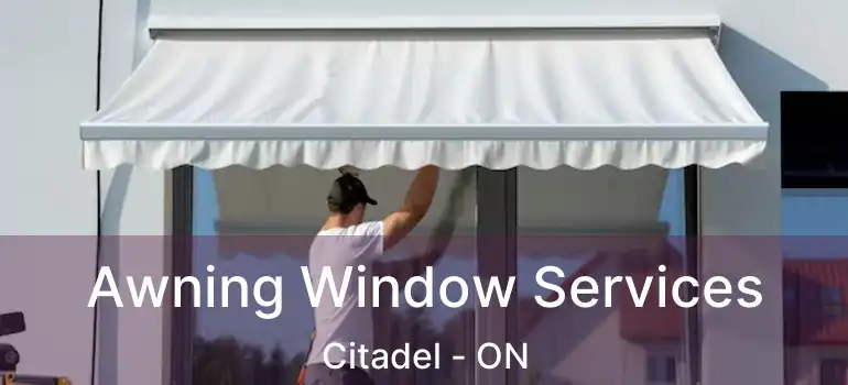  Awning Window Services Citadel - ON