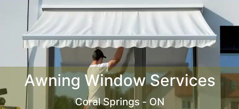  Awning Window Services Coral Springs - ON