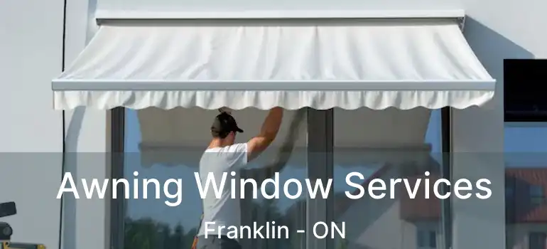  Awning Window Services Franklin - ON
