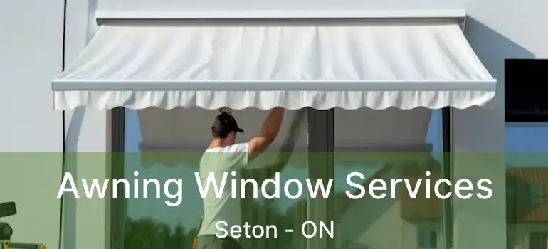  Awning Window Services Seton - ON