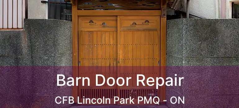  Barn Door Repair CFB Lincoln Park PMQ - ON