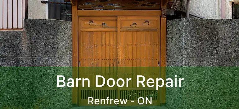  Barn Door Repair Renfrew - ON