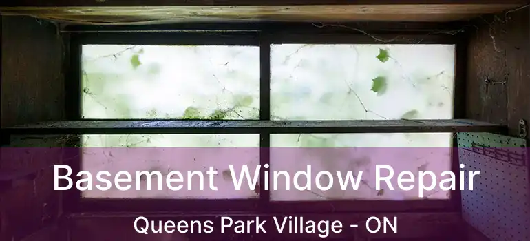  Basement Window Repair Queens Park Village - ON