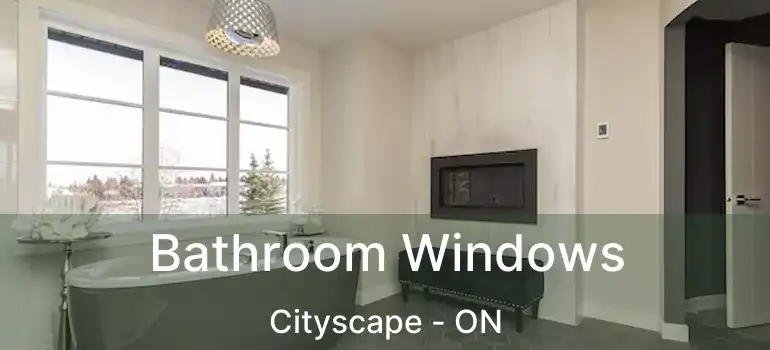  Bathroom Windows Cityscape - ON