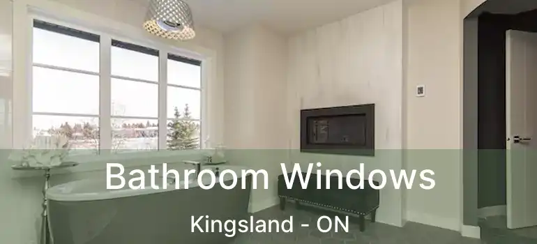  Bathroom Windows Kingsland - ON