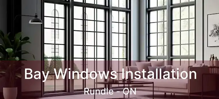  Bay Windows Installation Rundle - ON