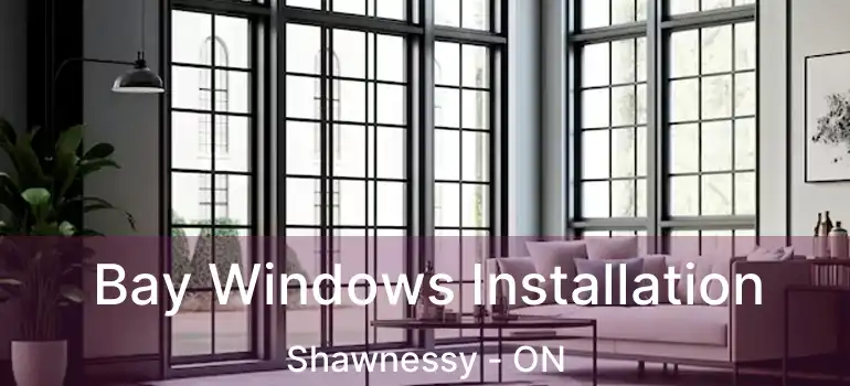  Bay Windows Installation Shawnessy - ON