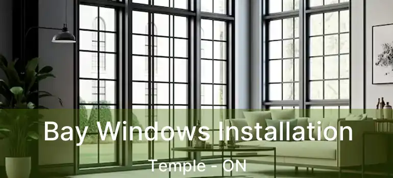  Bay Windows Installation Temple - ON