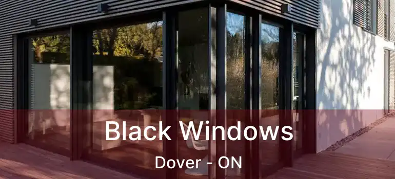  Black Windows Dover - ON