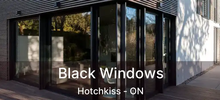  Black Windows Hotchkiss - ON