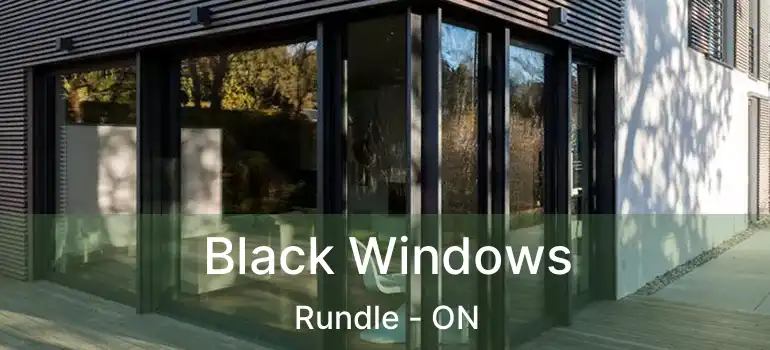  Black Windows Rundle - ON