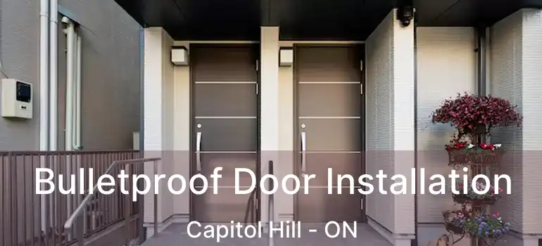  Bulletproof Door Installation Capitol Hill - ON