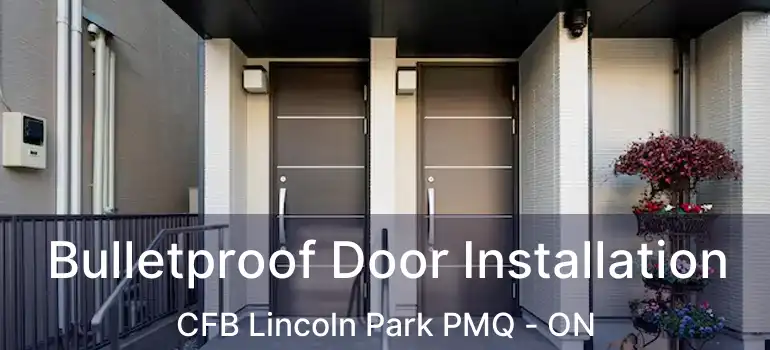  Bulletproof Door Installation CFB Lincoln Park PMQ - ON