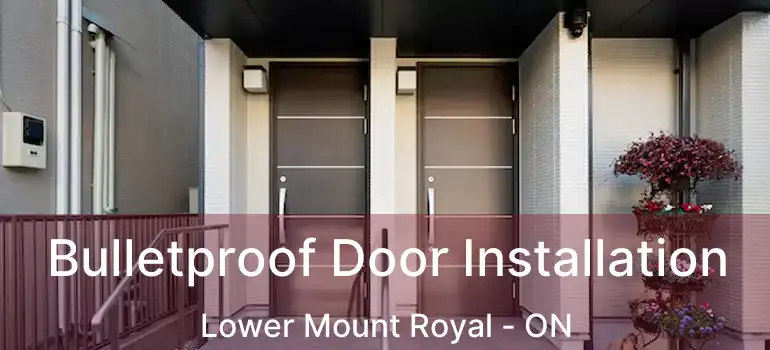  Bulletproof Door Installation Lower Mount Royal - ON