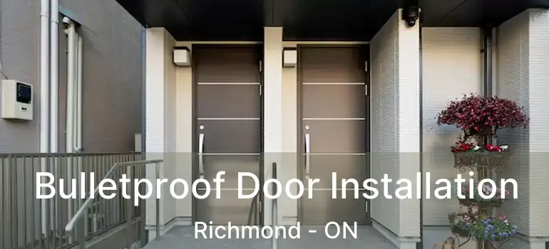  Bulletproof Door Installation Richmond - ON