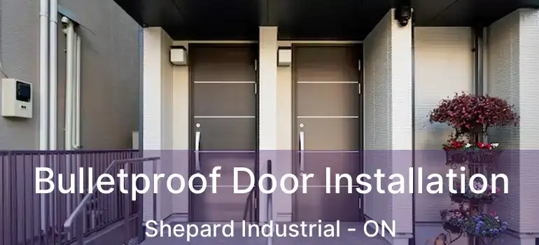  Bulletproof Door Installation Shepard Industrial - ON