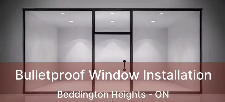  Bulletproof Window Installation Beddington Heights - ON