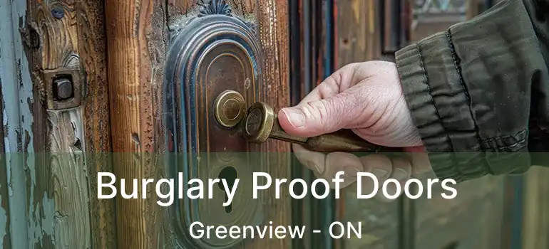  Burglary Proof Doors Greenview - ON