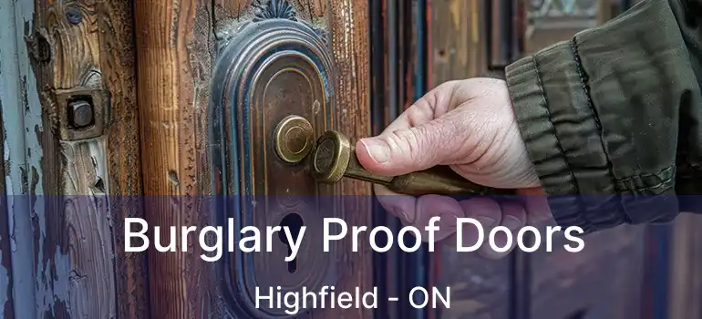  Burglary Proof Doors Highfield - ON