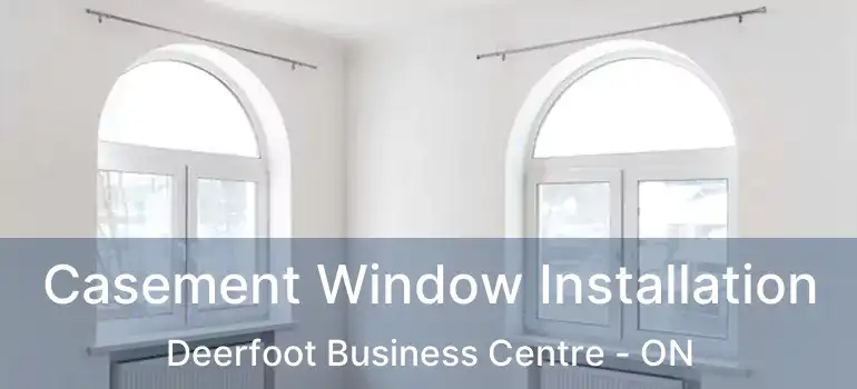  Casement Window Installation Deerfoot Business Centre - ON