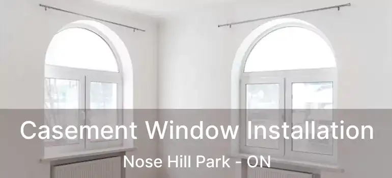  Casement Window Installation Nose Hill Park - ON